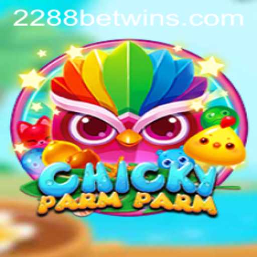 ChickyParmParm: A Delightful Gaming Experience at 2288bet
